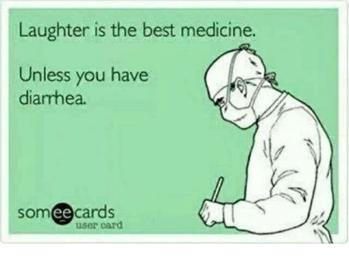 laughter-is-the-best-medicine-unless-you-have-diarrhea-someecards-28817419